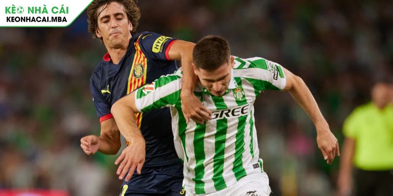 Soi kèo châu Á trận Girona vs Real Betis (02:00 22/04)