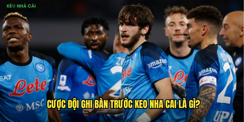 Cược Đội Ghi Bàn Trước Keo Nha Cai - Kịch Tính Từng Phút Đầu Trận 2 Cược đội ghi bàn trước keo nha cai là gì?