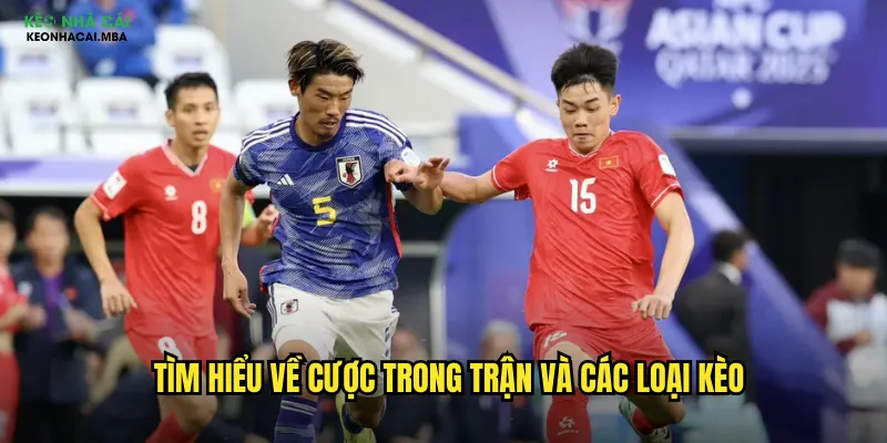 Tìm hiểu về cược trong trận và các loại kèo