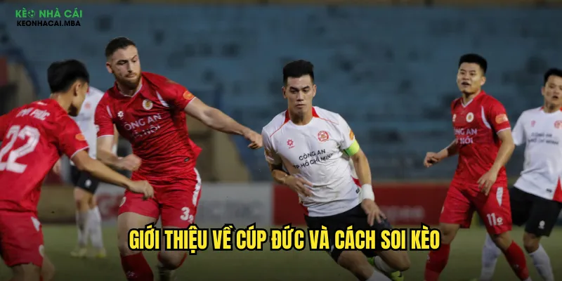 Soi Kèo Cúp Đức Keonhacai Mba - Chinh Phục DFB Pokal Đức 2 Giới thiệu về Cúp Đức và cách soi kèo