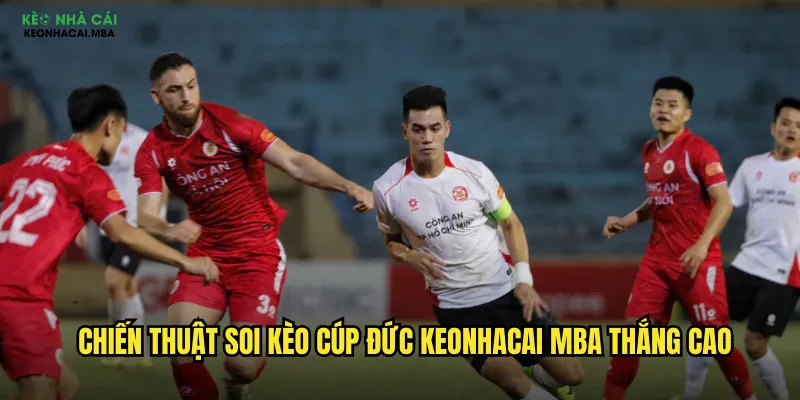 Soi Kèo Cúp Đức Keonhacai Mba - Chinh Phục DFB Pokal Đức 3 Chiến thuật soi kèo Cúp Đức keonhacai mba thắng cao