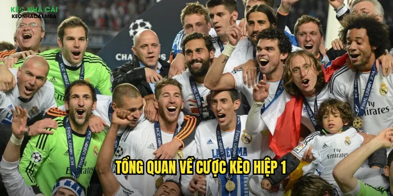 Cược Kèo Hiệp 1 - Chiến Thuật Nhanh Gọn Tại Keo Nha Cai 2 Tổng quan về cược kèo hiệp 1